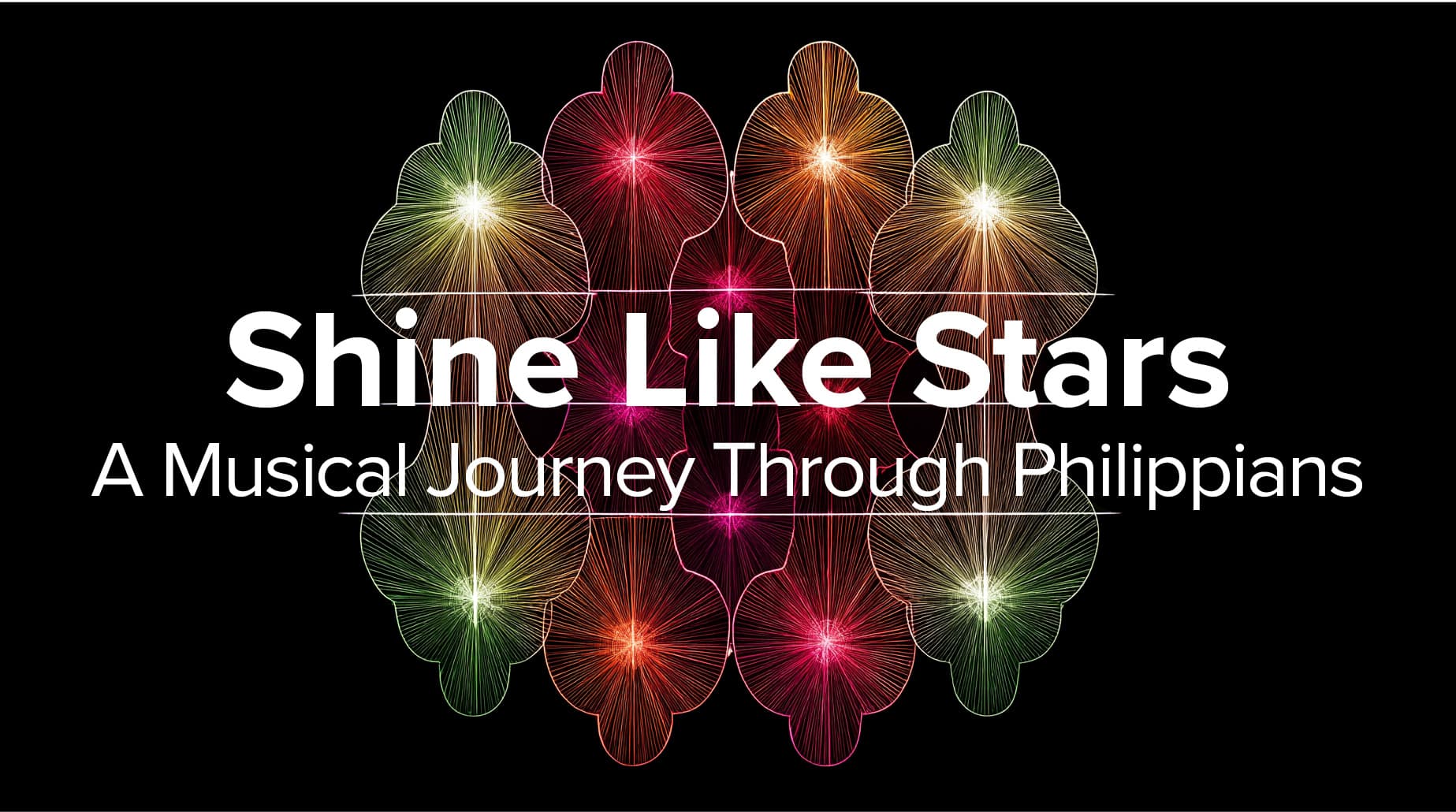 Shine Like Stars: Exploring Philippians with Worship