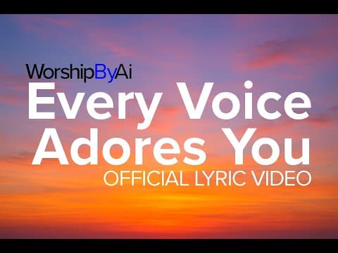 Every Voice Adores You
